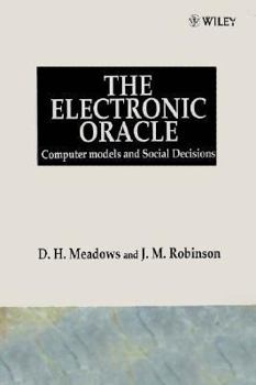 Hardcover The Electronic Oracle: Computer Models and Social Decisions Book