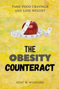 Paperback The Obesity Counteract: Tame Food Cravings and Lose Weight Book
