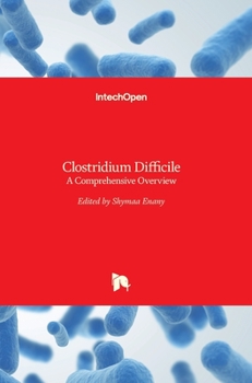 Hardcover Clostridium Difficile: A Comprehensive Overview Book