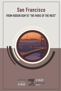 Paperback San Francisco: From Hidden Gem to "the Paris of the West" Book