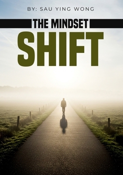Paperback The Mindset Shift: Breaking Free from Old Patterns and Building the Life You Want Book
