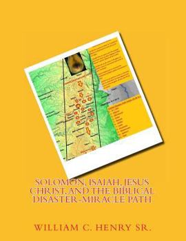 Paperback Solomon, Isaiah, Jesus Christ, and the Biblical Disaster-Miracle Path Book