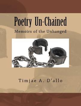 Paperback Poetry Un-Chained: Memoirs of the Unhanged Book