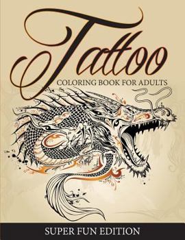 Paperback Tattoo Coloring Book For Adults - Super Fun Edition Book