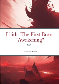Paperback Lilith: The First Born: "Awakening" Book