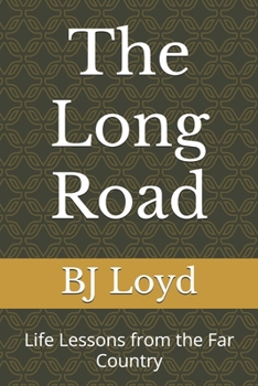 Paperback The Long Road: Life Lessons from the Far Country Book