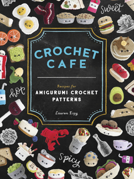 Paperback Crochet Cafe: Recipes for Amigurumi Crochet Patterns Book