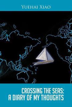 Paperback Crossing the Seas: A Diary of My Thoughts Book