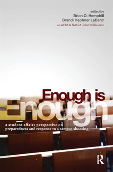 Paperback Enough Is Enough: A Student Affairs Perspective on Preparedness and Response to a Campus Shooting Book