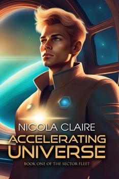 Accelerating Universe - Book #1 of the Sector Fleet