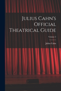 Paperback Julius Cahn's Official Theatrical Guide; Volume 2 Book