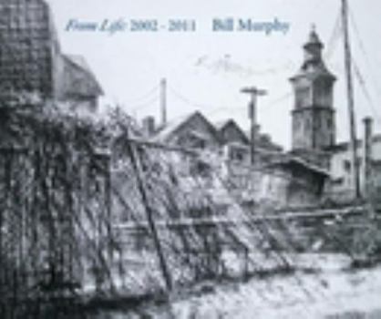 Paperback From Life: 2002 - 2011 Bill Murphy Book
