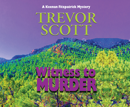Witness to Murder (Keenan Fitzpatrick Mystery)