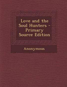 Paperback Love and the Soul Hunters Book