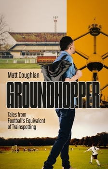 Paperback Groundhopper: Tales from Football's Equivalent of Trainspotting Book