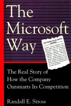 The Microsoft Way: The Real Story of How the Company Outsmarts Its Competition