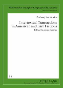 Hardcover Intertextual Transactions in American and Irish Fictions; Edited by Janusz Semrau Book