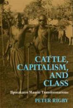 Paperback Cattle, Capitalism, Class: Ilparakuyo Maasai Transformations Book