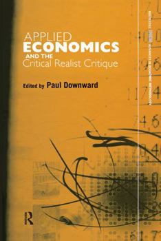 Applied Economics: A Critical Realist Approach (Routledge Frontiers of Political Economy)
