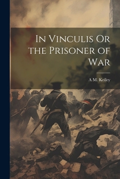 Paperback In Vinculis Or the Prisoner of War Book