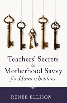 Paperback Teachers' Secrets and Motherhood Savvy for Homeschoolers Book