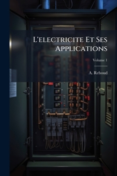 Paperback L'electricite Et Ses Applications; Volume 1 [French] Book