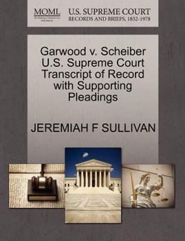 Paperback Garwood V. Scheiber U.S. Supreme Court Transcript of Record with Supporting Pleadings Book