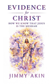 Paperback Evidence for Christ: How We Know That Jesus Is the Messiah Book