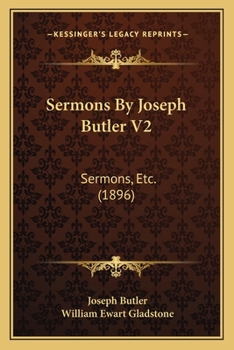 Paperback Sermons By Joseph Butler V2: Sermons, Etc. (1896) Book