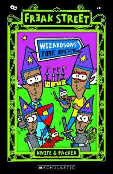 Wizardsons' Time Machine - Book #11 of the Freak Street