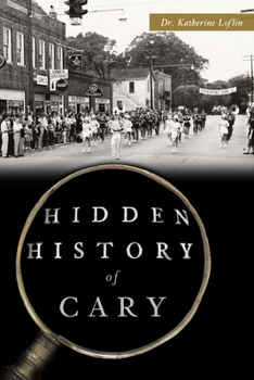 Paperback Hidden History of Cary Book