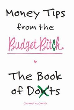 Paperback Money Tips from the Budget Bitch: The Book of Don'ts Book
