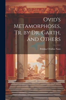 Paperback Ovid's Metamorphoses, Tr. by Dr. Garth, and Others Book