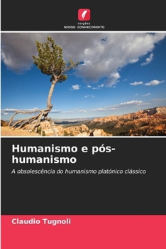 Paperback Humanismo e pós-humanismo [Portuguese] Book