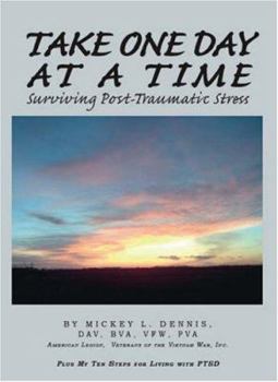 Paperback Take One Day At a Time: Surviving Post-Traumatic Stress Book