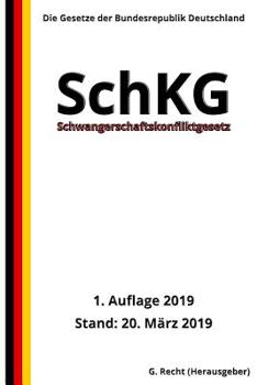 Paperback Schwangerschaftskonfliktgesetz - SchKG, 1. Auflage 2019 [German] Book