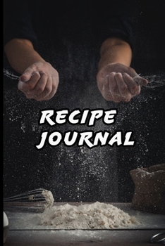 Recipe Journal: Blank Recipe Journal to Write in for Women, Food Cookbook Design, Document all Your Special Recipes and Notes for Your Favorite ... for Women, Wife, Mom 6" x 9" Made in USA