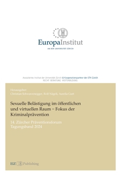 Paperback Sexuelle Belästigung im öffentlichen und virtuellen Raum - Fokus der Kriminalprävention: 14. Zürcher Präventionsforum - Tagungsband 2024 [German] Book