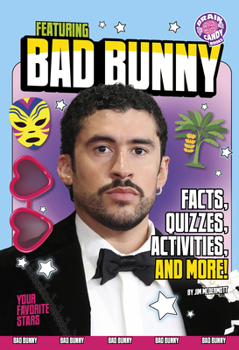 Library Binding Featuring Bad Bunny: Facts, Quizzes, Activities, and More! Book