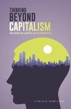 Paperback Thinking Beyond Capitalism: An African American Alternative Book