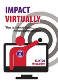 Paperback Impact Virtually: How to make an impact ... without going anywhere Book