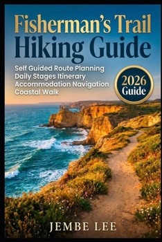 Paperback Fisherman's Trail Hiking Guide: Self Guided Route Planning, Daily Stages Itinerary, Accommodation, Navigation Coastal Walk Book