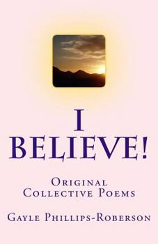 Paperback I Believe!: Original Collective Poems Book
