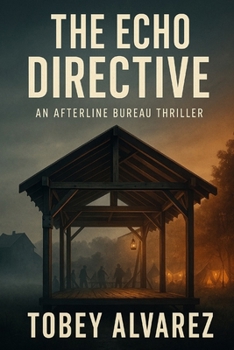 THE AFTERLINE BUREAU: THE ECHO DIRECTIVE