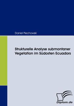 Paperback Strukturelle Analyse submontaner Vegetation im Südosten Ecuadors [German] Book
