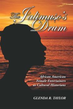 Paperback The Jalimuso's Drum:African American Female Entertainers as Cultural Historians/Griottes Book