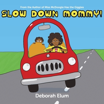 Paperback Slow Down Mommy! Book