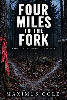 Paperback Four Miles to the Fork: A Novel of the Bennington Triangle Book