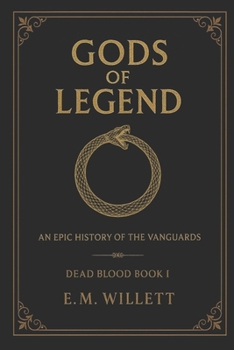 Gods of Legend: Dead Blood Volume I Book 1