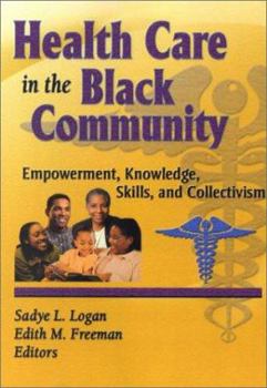 Paperback Health Care in the Black Community: Empowerment, Knowledge, Skills, and Collectivism Book